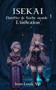 Romans de Fantasy - ISEKAI: L'Heritier de l'Autre Monde 1 - L'inflexion